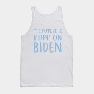 Joe Biden for President 2020 The Future is Ridin' on Biden Tank Top